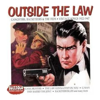 Zahraniční hudba CD Various: Outside The Law: Gangsters, Racketeers & The Feds ● Vintage Songs 1922-1947 2007