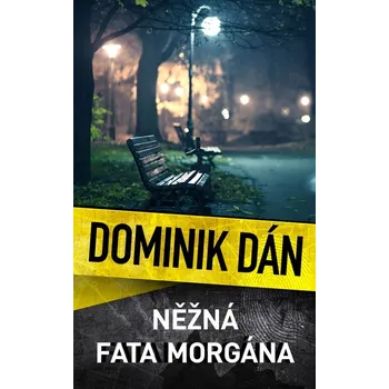 Něžná fata morgána (22.) - Dominik Dán