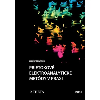 Prietokové elektroanalytické metody v praxi - Ernest Beinrohr