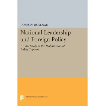 National Leadership and Foreign Policy - Rosenau, James N.