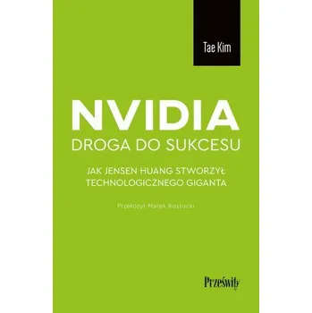 Nvidia - droga do sukcesu. Jak Jensen Huang stworzył technologicznego giganta