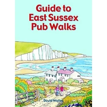 Guide to East Sussex Pub Walks - Weller, David