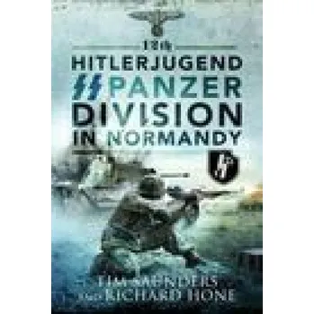 12th Hitlerjugend SS Panzer Division in Normandy – Richard Hone (EN)