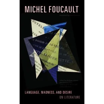 Cizojazyčná kniha Language, Madness, and Desire - Foucault, Michel