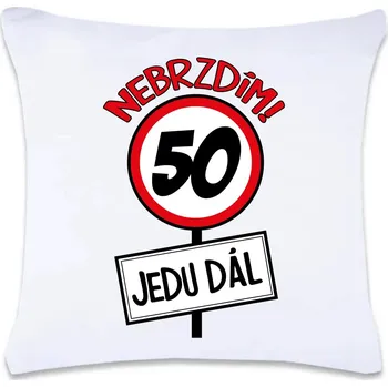 Dekorativní polštářek DOBRÝ TRIKO Polštář s potiskem 40 x 40 cm Nebrzdím 50 Oboustranný tisk: NE
