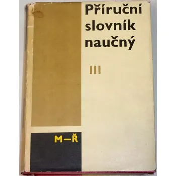 Encyklopedie Příruční slovník naučný III. díl M - Ř