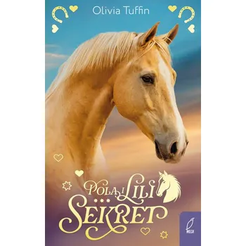 Sekret. Pola i Lili. Tom 2 - Olivia Tuffin