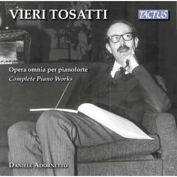 Zahraniční hudba CD Tosatti,v. / Adornetto,daniele: Vieri Tosatti: Complete Piano Works 2016