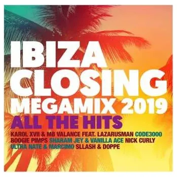 Zahraniční hudba 2CD Various: Ibiza Closing Megamix 2019 - All The Hits 2019