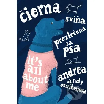 Kniha Čierna sviňa prezlečená za psa - Andrea Ostrihoňová Eruditio