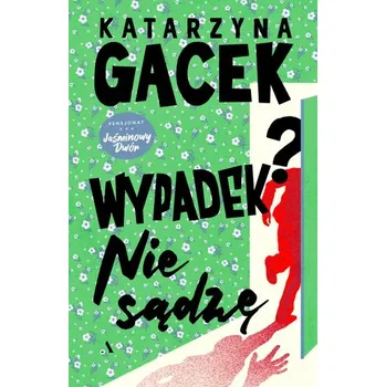 Wypadek? Nie sądzę. Pensjonat Jaśminowy Dwór. 1 - Katarzyna Gacek