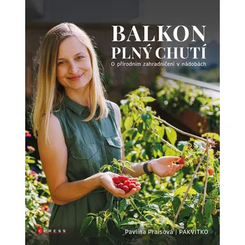 Kniha Balkon plný chutí - Pavlína Praisová (E-Kniha)