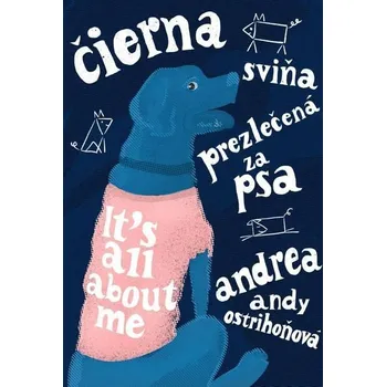 Kniha Čierna sviňa prezlečená za psa [E-kniha] - Andrea Ostrihoňová