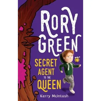 Rory Green Secret Agent to the Queen - McIntosh, Kerry