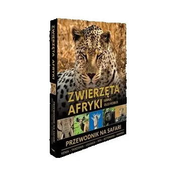 Cestování Zwierzęta Afryki - przewodnik na Safari w.2025 - Olej-Kobus, Anna