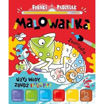 První čtění Farbki i pędzelek. Malowanka. Użyj wody, zbudź... - Anna Podgórska