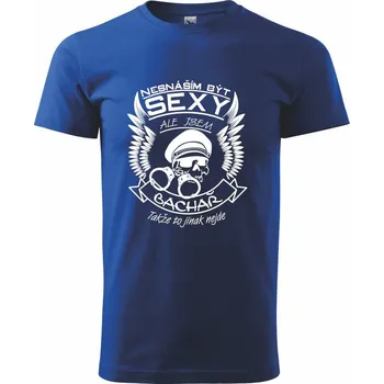 Nesnáším být sexy - Bachař - Triko extra velké (5-8XL) - 6XL ( Královská modrá )