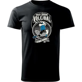 Pánské tričko Hraju závodně volejbal a fakt dobře - Triko extra velké (5-8XL) - 7XL ( Černá )