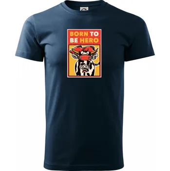 Pánské tričko Born to be hero - Triko extra velké (5-8XL) - 8XL ( Námořní modrá (velmi tmavá - téměř černá) )