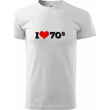 Pánské tričko I love 70s - Triko extra velké (5-8XL) - 8XL ( Bílá )