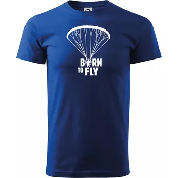 Pánské tričko Born to fly paramotor - Triko extra velké (5-8XL) - 6XL ( Královská modrá )