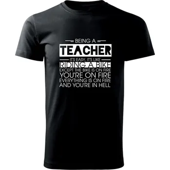 Pánské tričko Being a teacher - bike - Triko extra velké (5-8XL) - 6XL ( Černá )