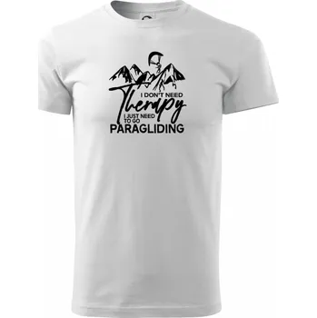 I dont need Therapy Paragliding - Triko extra velké (5-8XL) - 7XL ( Bílá )