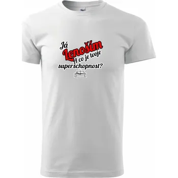 Já lenoším - tvoje superschopnost? šikmý nápis - Triko extra velké (5-8XL) - 7XL ( Bílá )