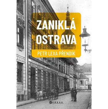 Kniha Zaniklá Ostrava - Petr Lexa Přendík (2025) [E-kniha]