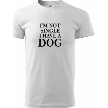 I have a dog - Triko extra velké (5-8XL) - 7XL ( Bílá )