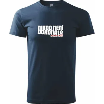 Nikdo není dokonalý mimo mě - Triko extra velké (5-8XL) - 8XL ( Námořní modrá (velmi tmavá - téměř černá) )