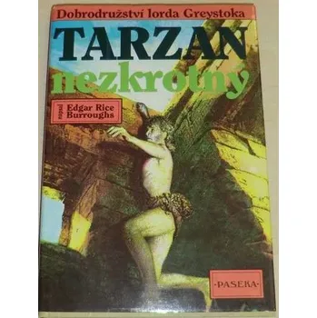 Literární biografie Burroughs Edgar Rice - Tarzan nezkrotný