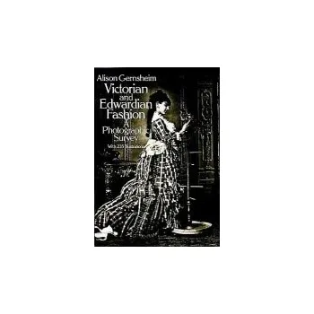 Cizojazyčná kniha Victorian and Edwardian Fashion - Gernsheim, Alison