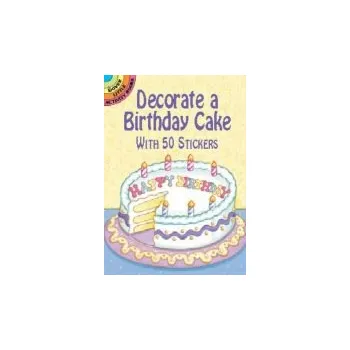 Cizojazyčná kniha Decorate a Birthday Cake with 50 Stickers - Stillerman, Robbie
