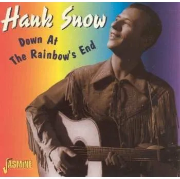 Zahraniční hudba CD Hank Snow: Down At The Rainbow's End 2001