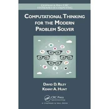Cizojazyčná kniha Computational Thinking for the Modern Problem Solver - Riley, David a Hunt, Kenny A.