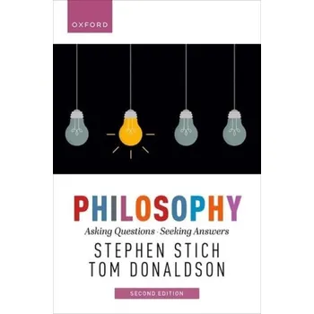 Učebnice Philosophy, 2e - Stich, Stephen (, Rutgers University) a Donaldson, Thomas, PHD (, Simon Fraser University)