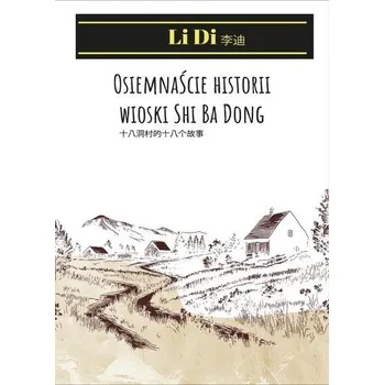 Osiemnaście historii wioski Shi Ba Dong - Li Di