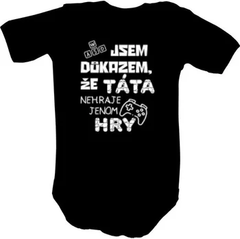 Kojenecký body Dětské body s potiskem Jsem důkazem, že táta nehraje jenom hry - bílá dětské