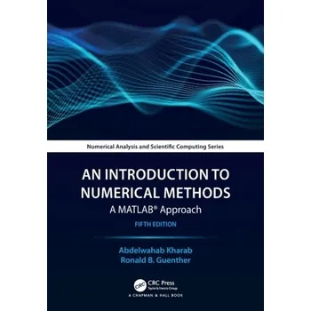Matematika An Introduction to Numerical Methods - Kharab, Abdelwahab (Department of Mathematics, Abu Dhabi University, United Arab Emirates); Kharab, Abdelwahab (Departme [EN] (2023, Brožovaná, Taylor & Francis Ltd)