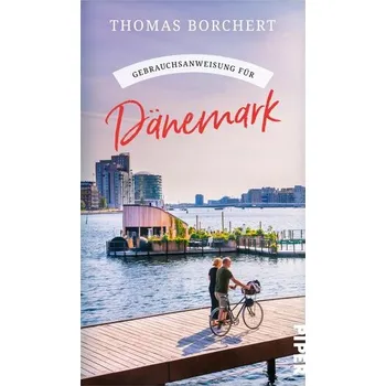 Literární cestopis Gebrauchsanweisung für Dänemark - Borchert, Thomas [DE] (2025, Brožovaná, Piper Verlag GmbH)