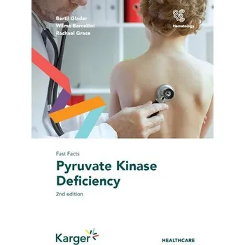 Fast Facts: Pyruvate Kinase Deficiency - Glader, Bertil
