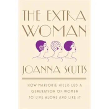The Extra Woman - Scutts, Joanna (New-York Historical Society)