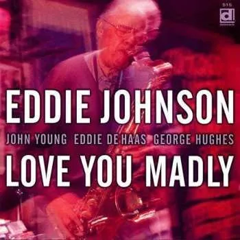 Zahraniční hudba CD Eddie Johnson: Love You Madly 1999