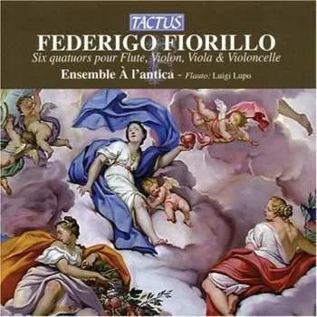Zahraniční hudba CD Federigo Fiorillo: Six Quatuors Pour Flute, Violon, Viola & Violoncelle 2013