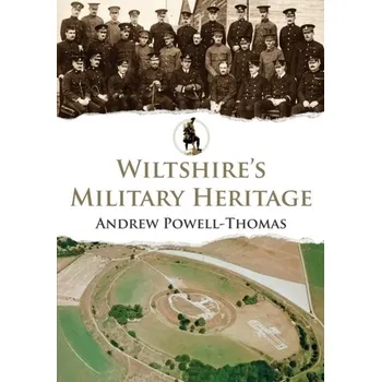 Cestování Wiltshire's Military Heritage - Thomas A. Powell