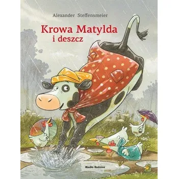 Pohádka Krowa Matylda i deszcz - Alexander Steffensmeier