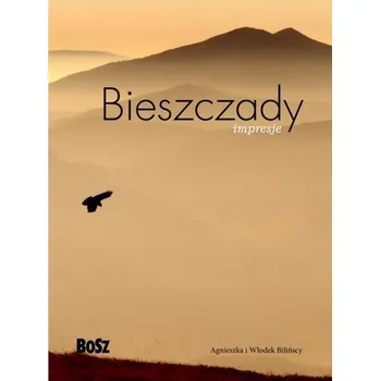 Cestování Bieszczady. Impresje - Bilińska Agnieszka, Biliński Włodek