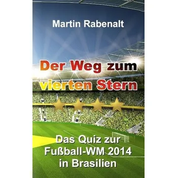 Der Weg zum vierten Stern - Rabenalt, Martin