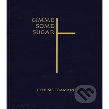 Populárně naučná literatura pro dospělé Gimme Some Sugar - Genesis Tramaine Monacelli Press